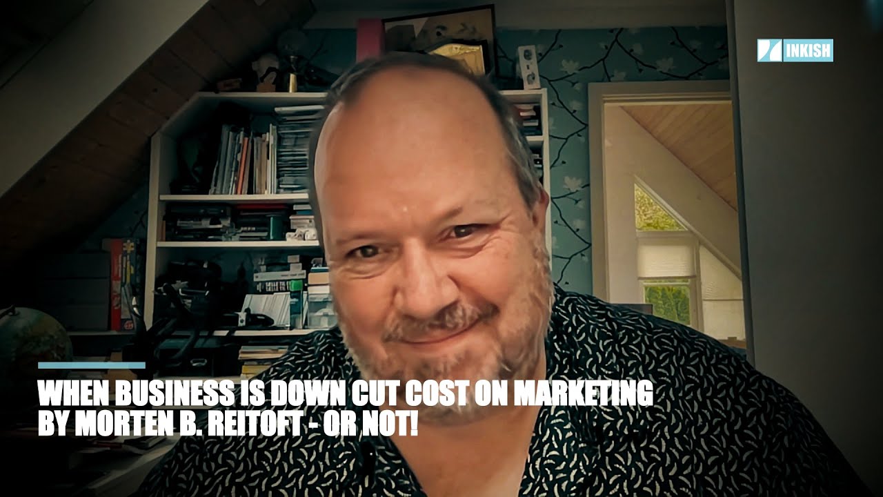 When Business is Down - cut Costs on Marketing &middot; By Morten B. Reitoft &middot; Or Not!