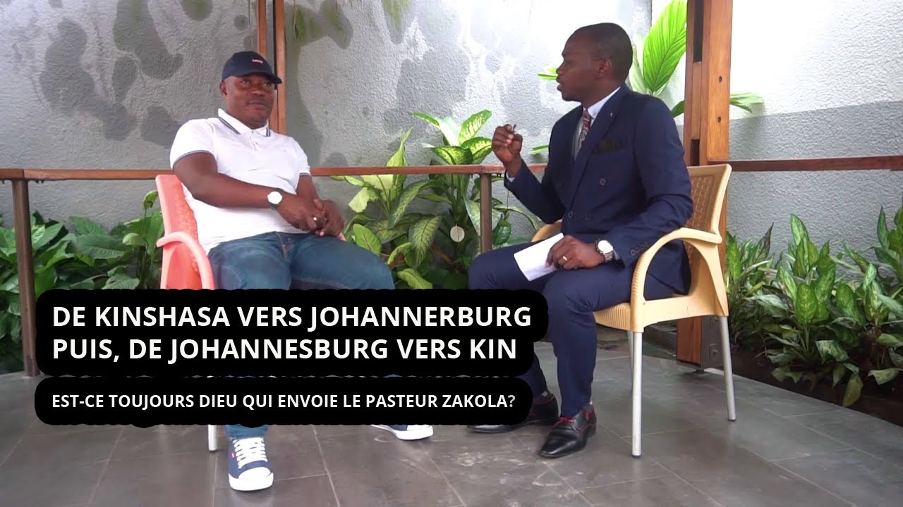 DE KINSHASA VERS JOBURG, ET MAINANT DE JOBURG À  KIN, POURQUOI CES VAS-ET-VIENS? PAST ZAKOLA PARLE