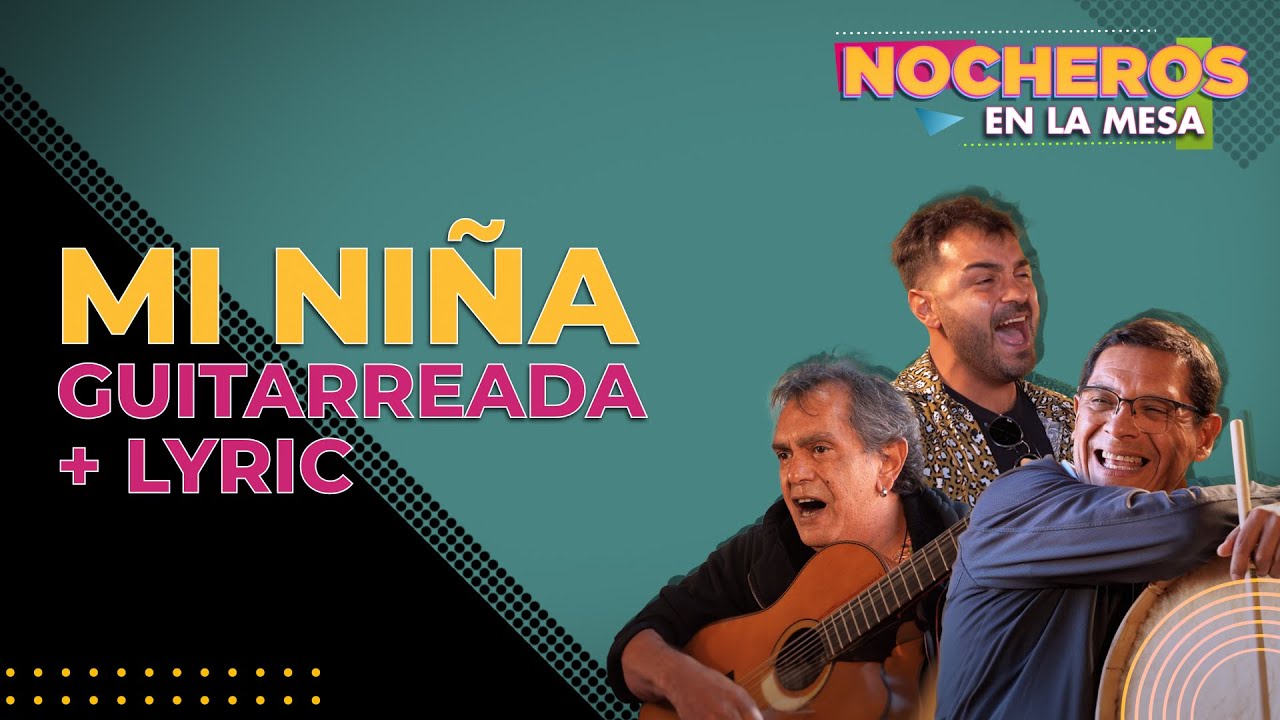 LOS NOCHEROS CON LAS VOCES DE ORÁN - Mi Niña - Versión guitarreada [ CON LETRA]