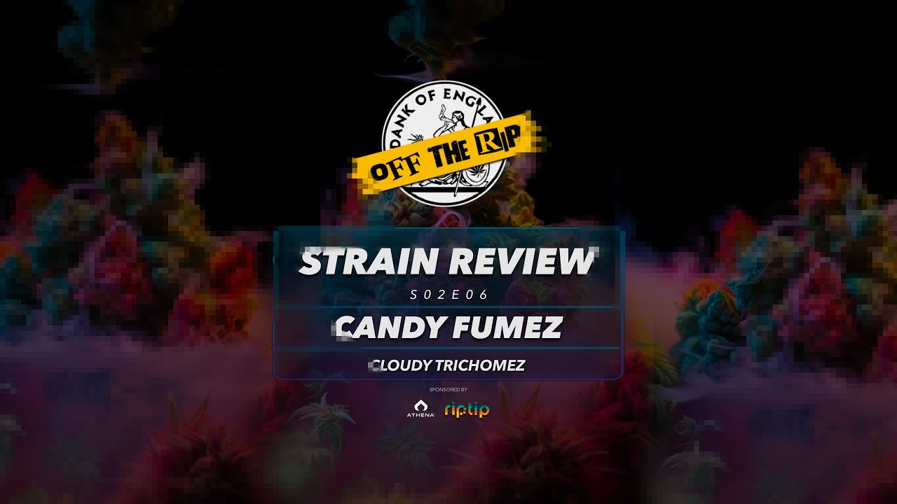 Cloudy Trichomez Candy Fumez - S2EP6 'OFF THE RIP' Strain Reviews