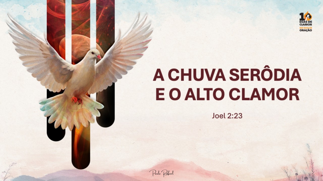 10 DIAS 2026 - A CHUVA SERÔDIA E O ALTO CLAMOR - 09