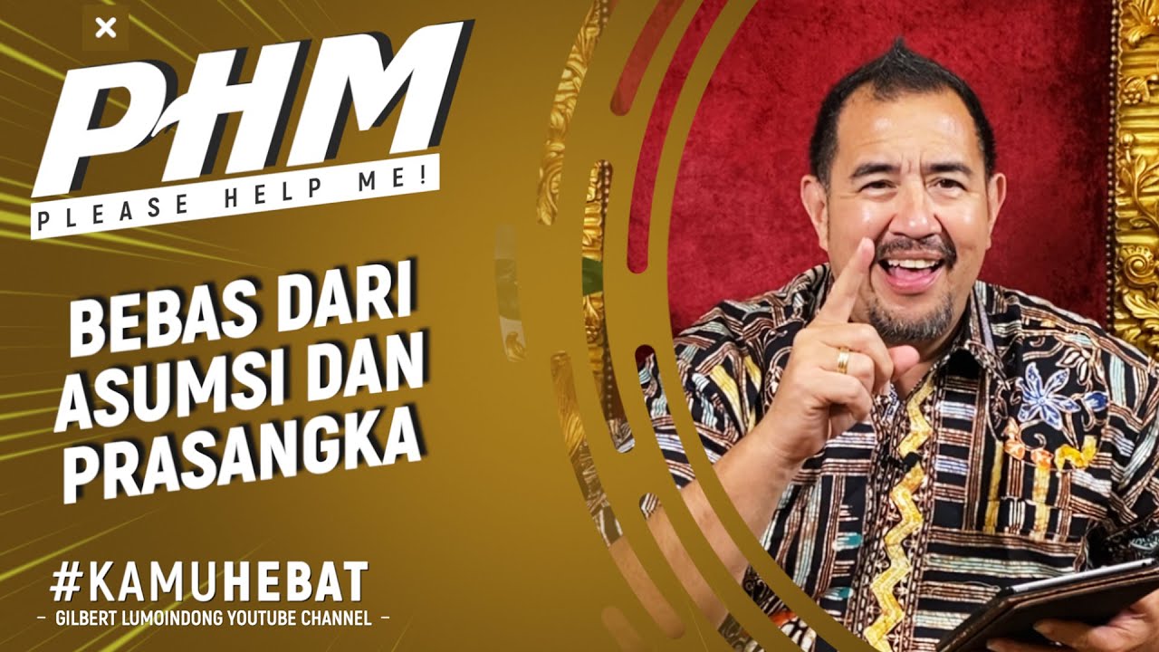 #PHM: BEBAS DARI ASUMSI DAN PRASANGKA