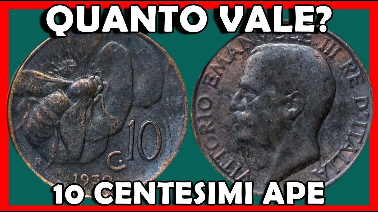 10 Centesimi Ape - Monete Regno d'Italia - Re Vittorio Emanuele III, Valore Moneta, Quanto Vale