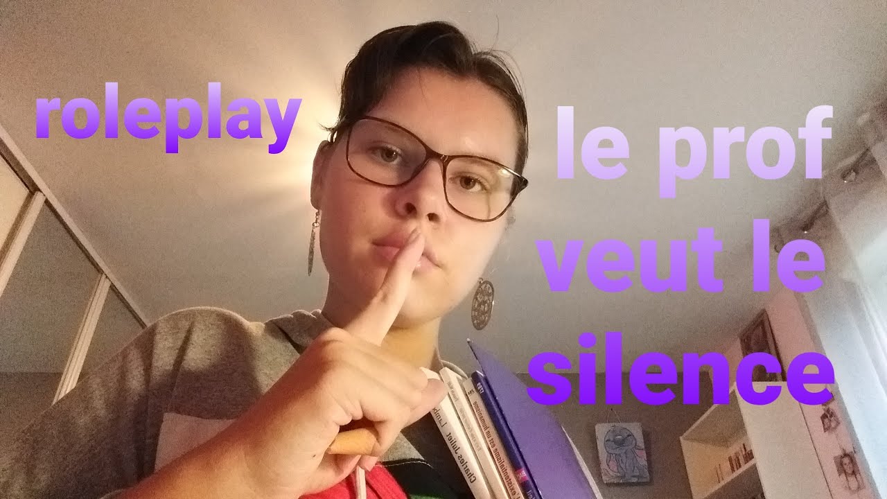 Roleplay : le prof veut le silence 