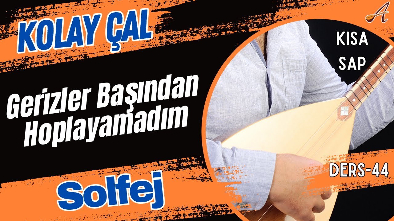 Gerizler Başından Hoplayamadım-Solfej(Kısa Sap Bağlama)