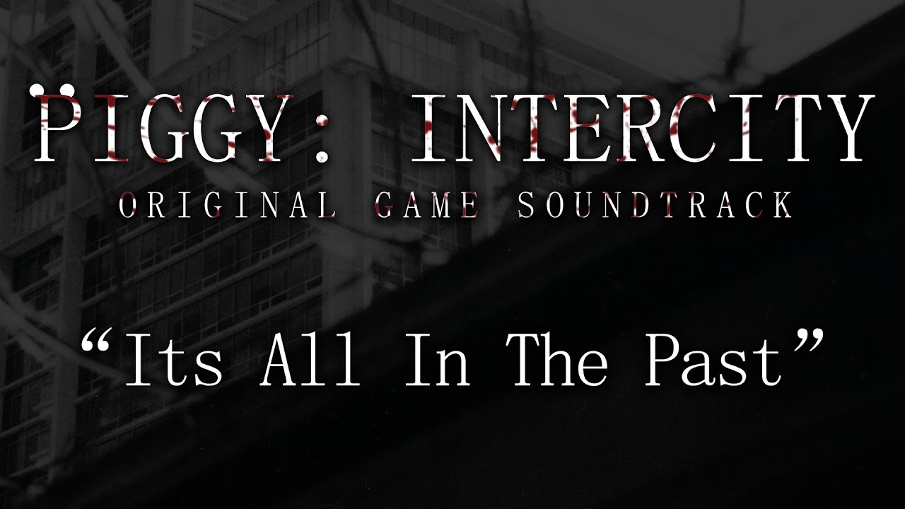 Official Piggy: Intercity Soundtrack | 