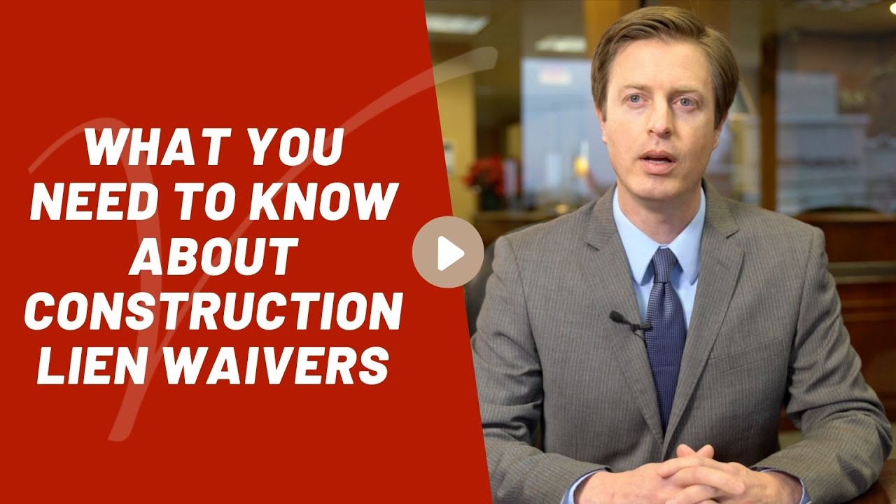 What You Need to Know About Construction Lien Waivers