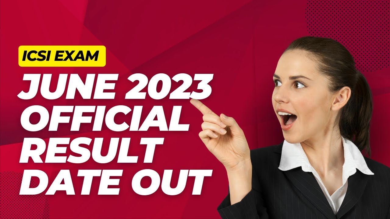 icsi official announcement out regarding june 2023 exam result date