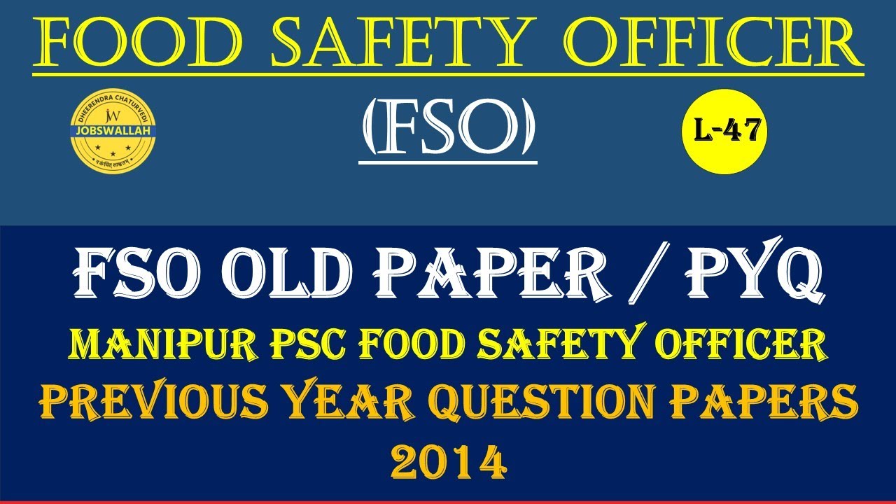 L47 - MPPSC FOOD SAFETY OFFICER - FSO OLD PAPER / PYQ- Manipur FSO -PYQ DISCUSSION CLASS 
