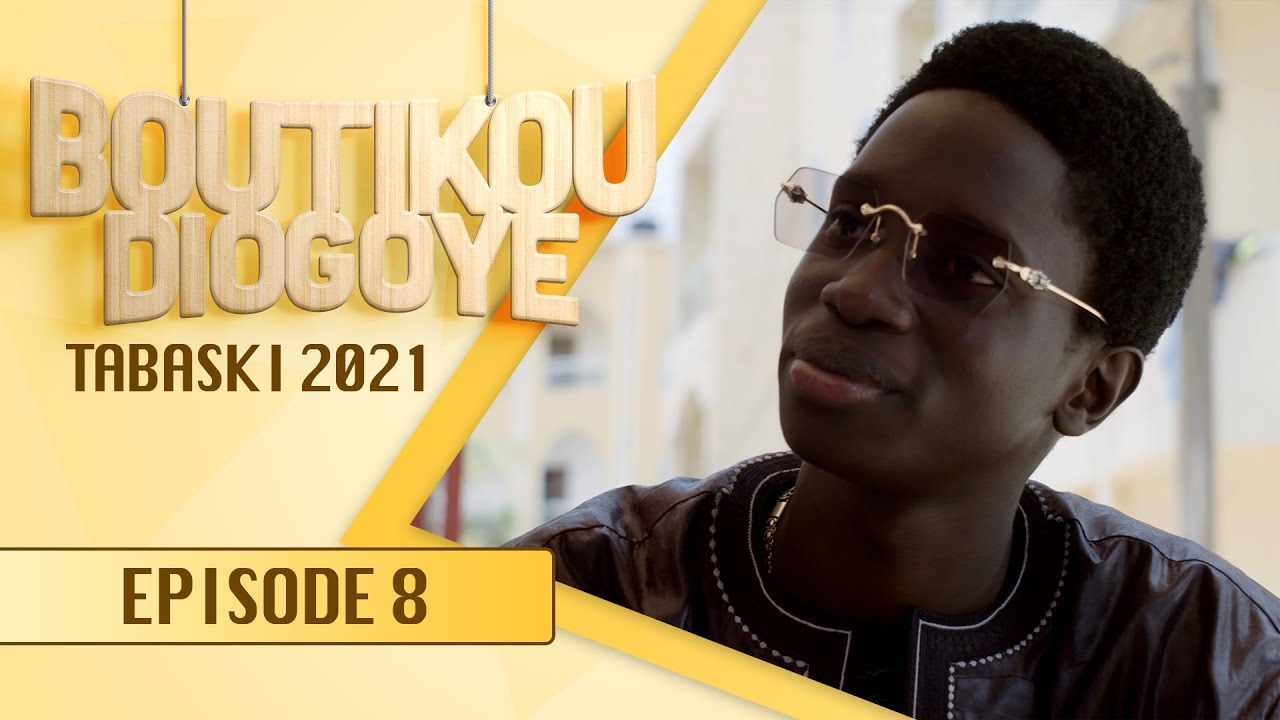 Boutikou Diogoye - Tabaski 2021- Episode 8
