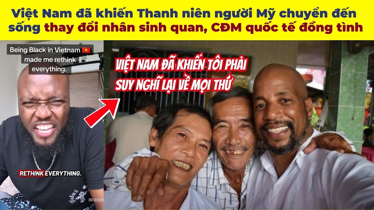 Việt Nam đã khiến Thanh niên người Mỹ chuyển đến sống thay đổi nhân sinh quan, CĐM quốc tế đồng tình