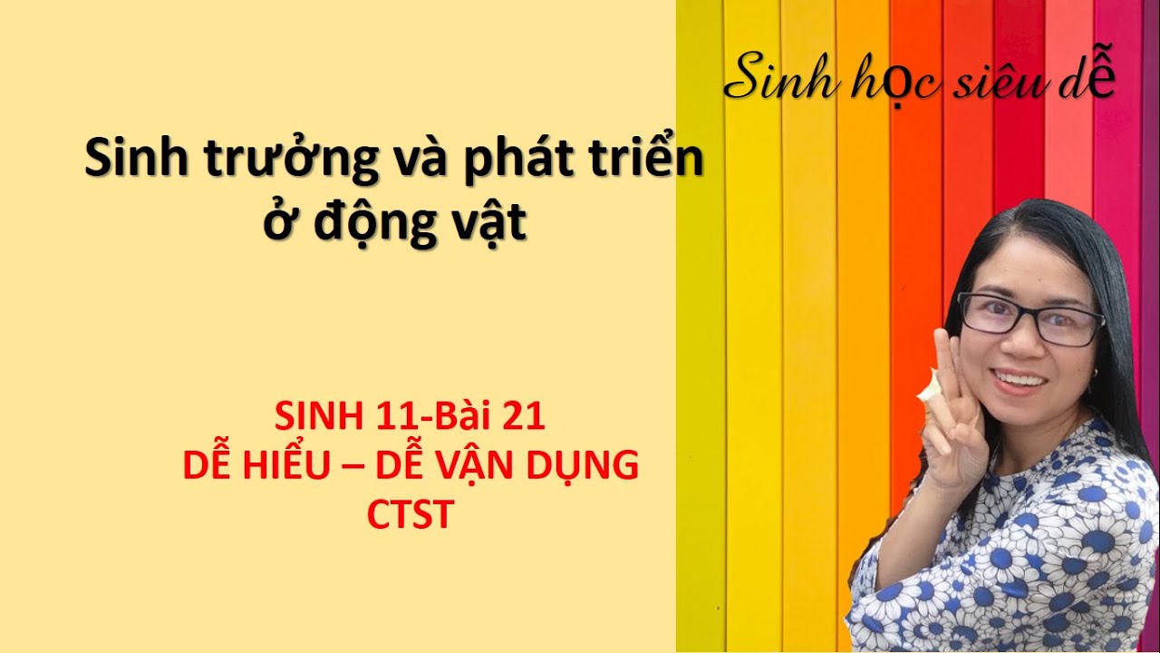 Bài 21-Sinh trưởng và phát triển ở động vật
