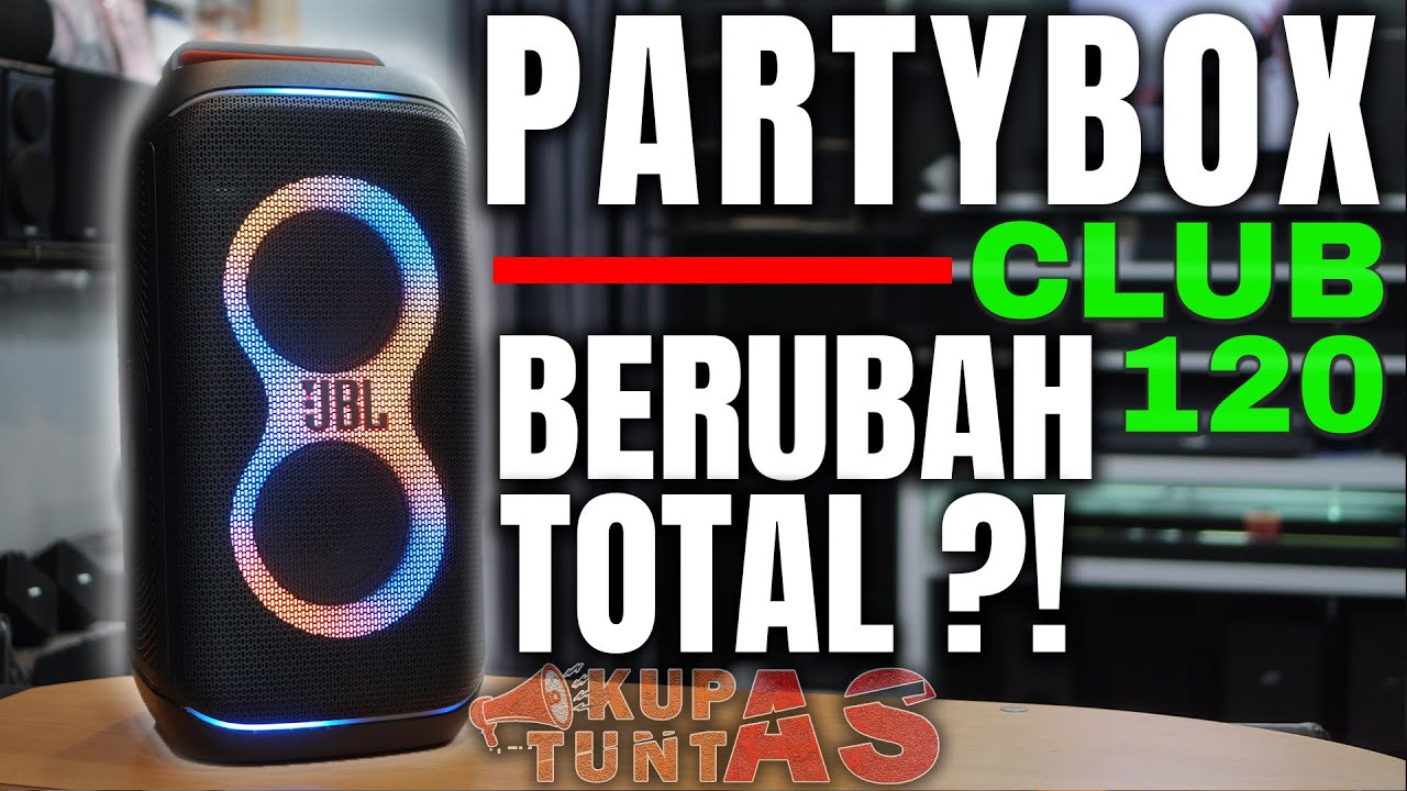 JBL PARTYBOX CLUB 120 ! BERUBAH TOTAL DIBANDING PARTY BOX 110 ? | UTAMA AUDIO