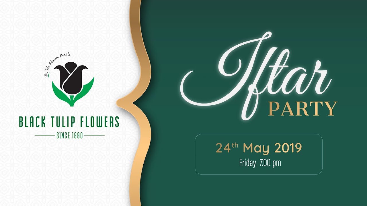 Ramadan 2019 | Iftar Party 2019 | BTF GROUP |  www.blacktulipflowers.com