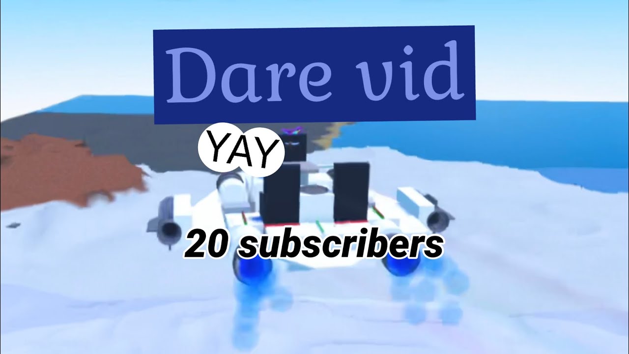 Dare vid 20 subscribers YAYYYY