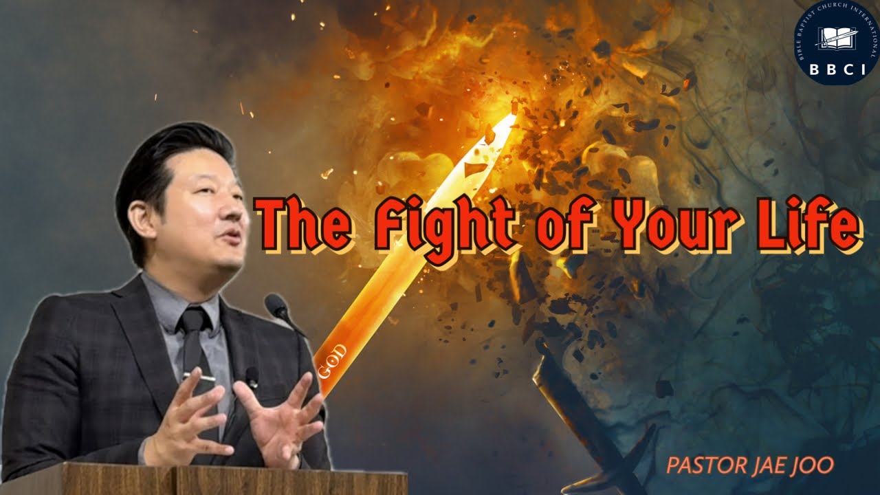 The Fight of Your Life | Pastor Jae Joo