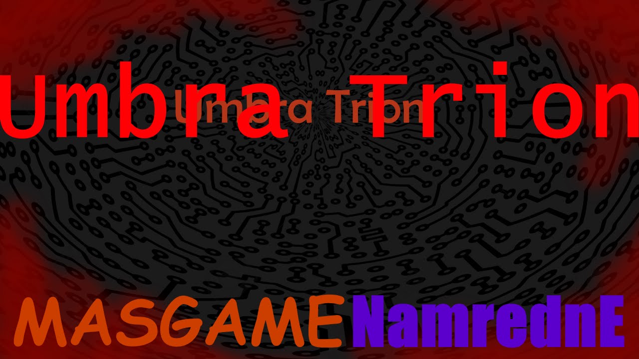 [MASGAME & NamrednE125] - Umbra Trion