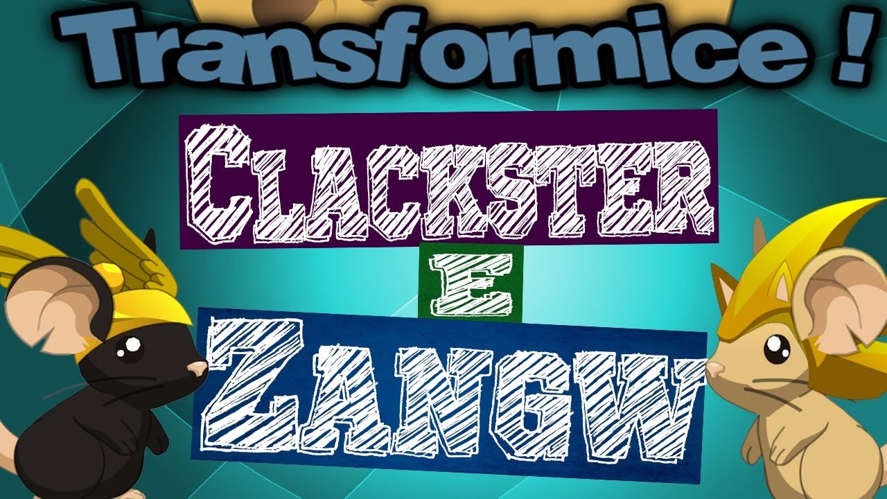 TRANSFORMICE - CLACKSTER & ZANGW (Clackster TFM)
