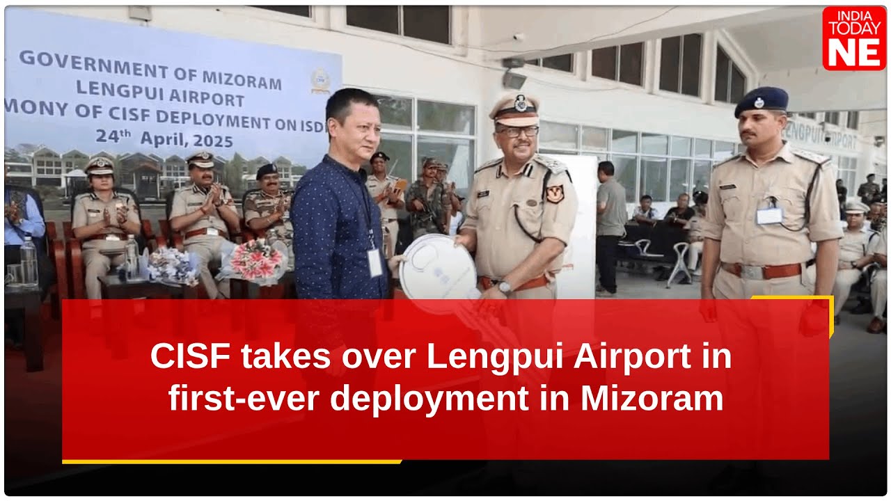 CISF взяла под контроль аэропорт Ленгпуи, впервые развернув свои силы в Мизораме.