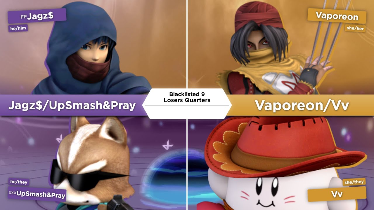 Blacklisted 9 Doubles LQ - Jagz$/UpSmash&Pray (B) vs Vaporeon/Vv (R)