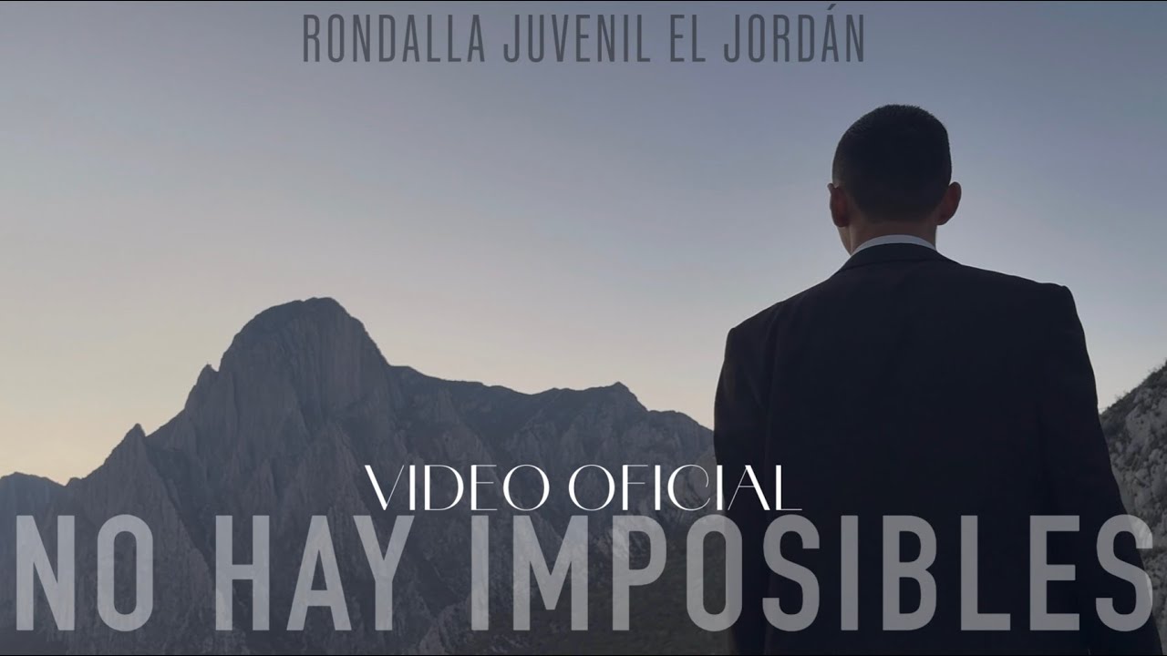 NO HAY IMPOSIBLES | VIDEO OFICIAL - Rondalla Juvenil El Jordán