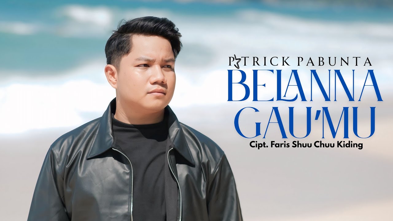 Patrick Pabunta - BELANNA GAU&rsquo; MU (Official Music Video) || LAGU TORAJA TERBARU 2025