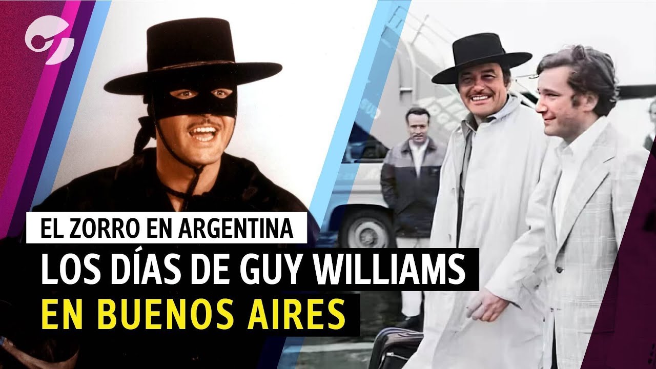 EL ZORRO I LOS DÍAS DE GUY WILLIAMS en Argentina - su pasión por Buenos Aires