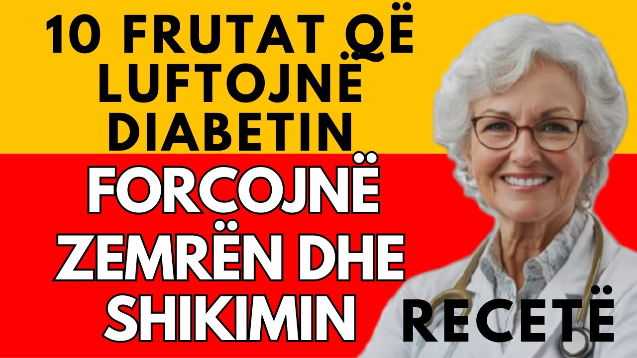 “10 Frutat që Luftojnë Diabetin, Forcojnë Zemrën dhe Shikimin – Dhe 1 që Duhet ta Keni Kujdes!”