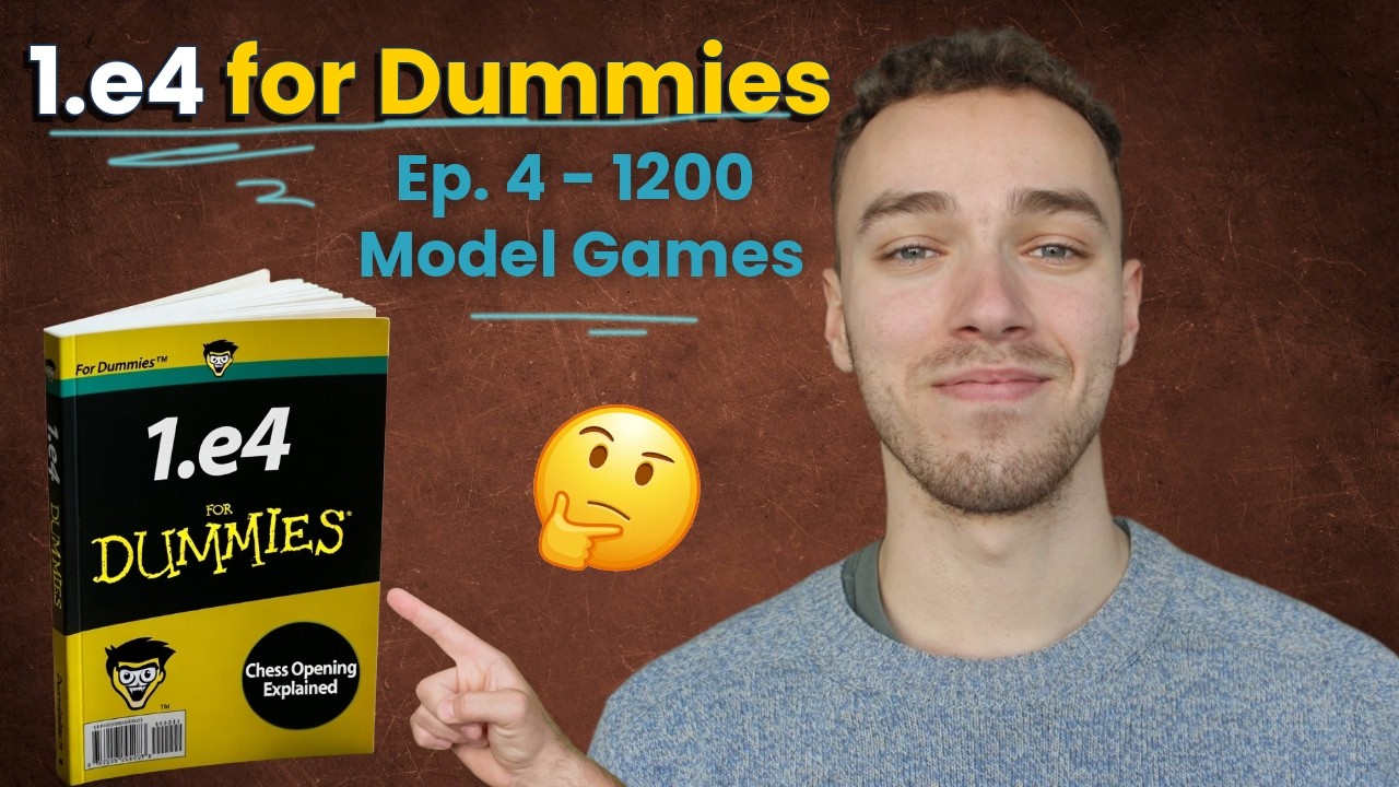 1.e4 for Dummies - Ep 4: 1200 Elo Model Games