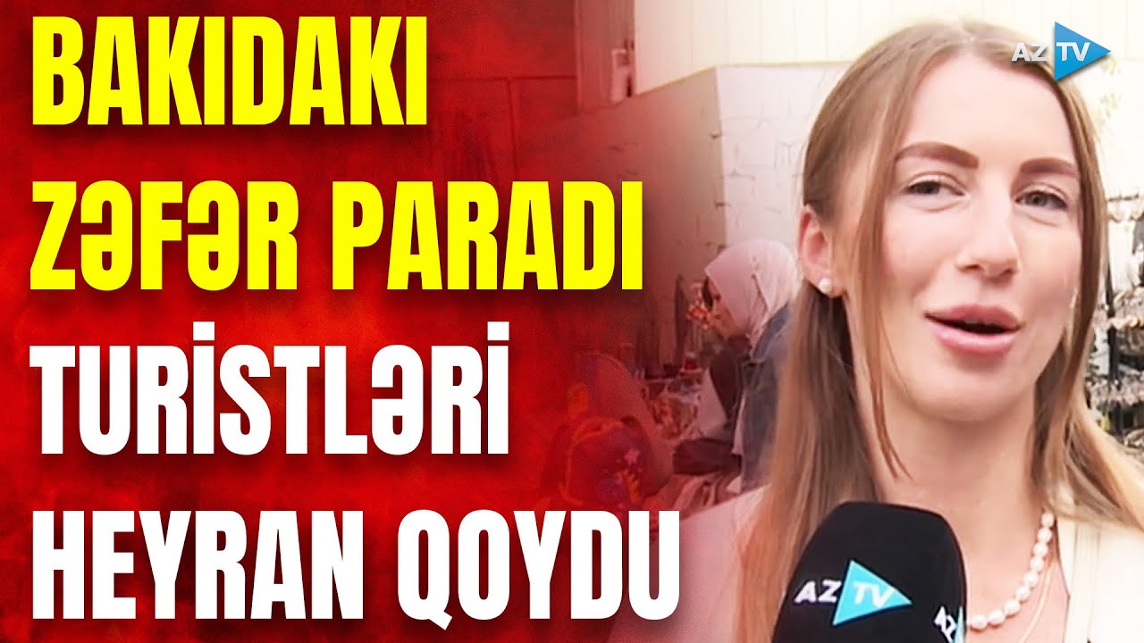 Zəfər paradı Bakıya gələn turistləri heyran qoydu: qonaqlar təəssüratlarını bizimlə bölüşdülər