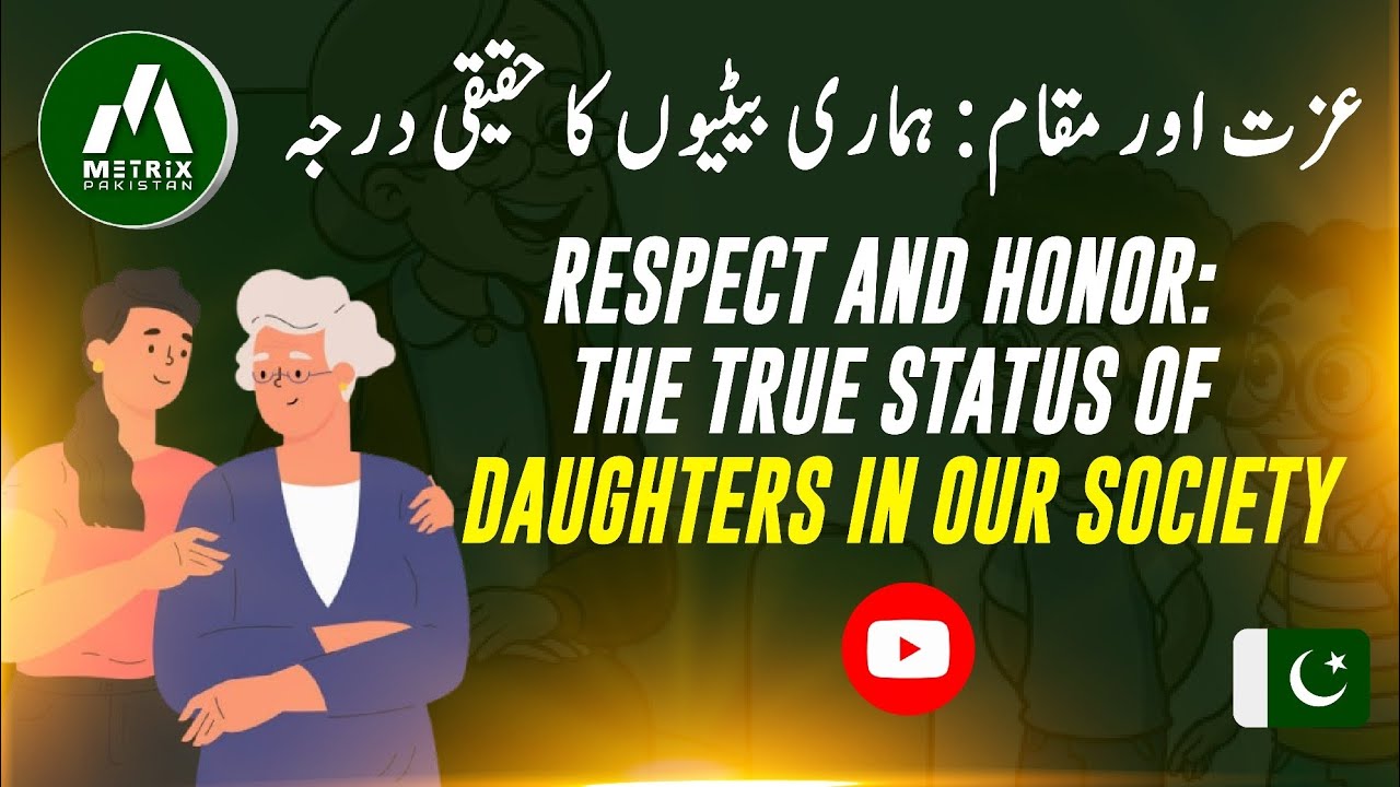 Respect and Honor: The True Status of Daughters in Our Society