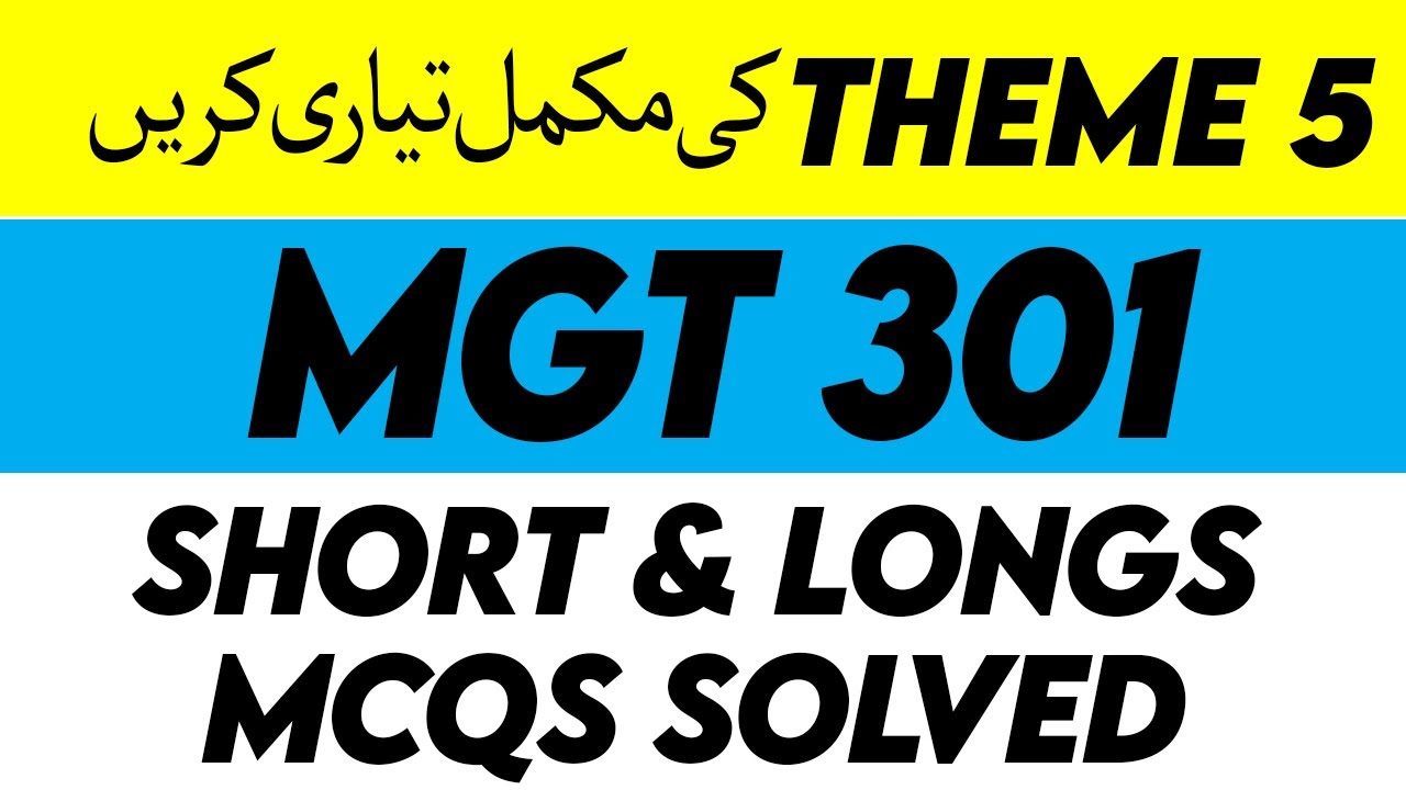 MGT301 Midterm Preparation 2025 | MGT301 Short Lecture Theme 5 | Mgt301 Midterm Short Notes