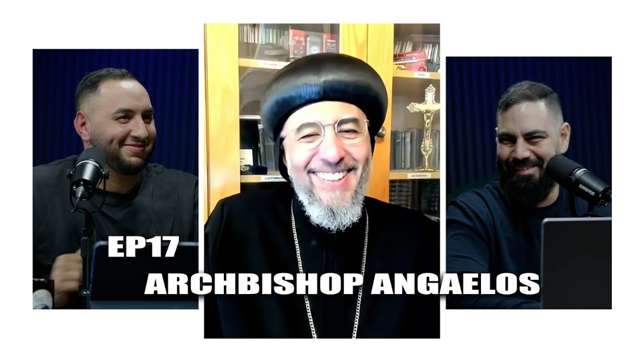 Archbishop Angaelos on Faith, Truth & Suffering | Standing Firm in a Fallen World | EP 17