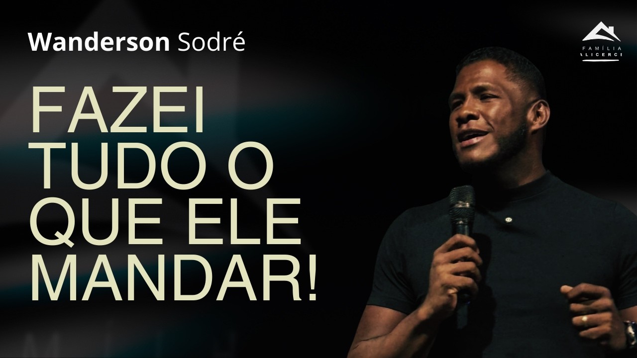 Fazei tudo o que Ele mandar! | Pr Wanderson Sodré | 17.02.2026