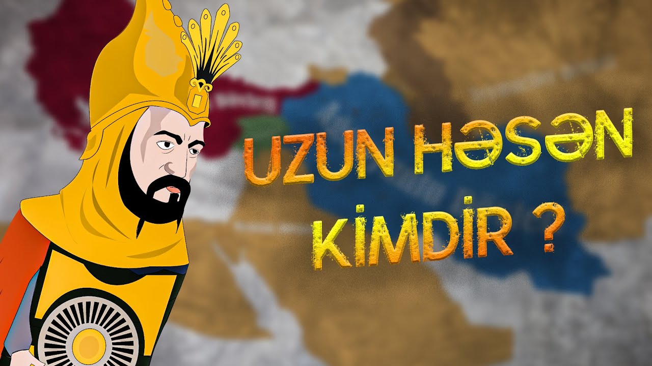 Uzun Həsən kimdir ? Ağqoyunlu d&ouml;vləti ( Part 1)