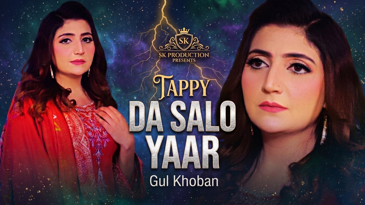 Tappy Da Salo Yaar | Pashto Song | Gul Khoban Official Pashto New Song 2026