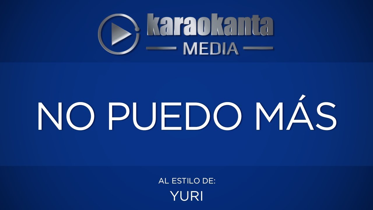 Karaokanta - Yuri - No puedo más