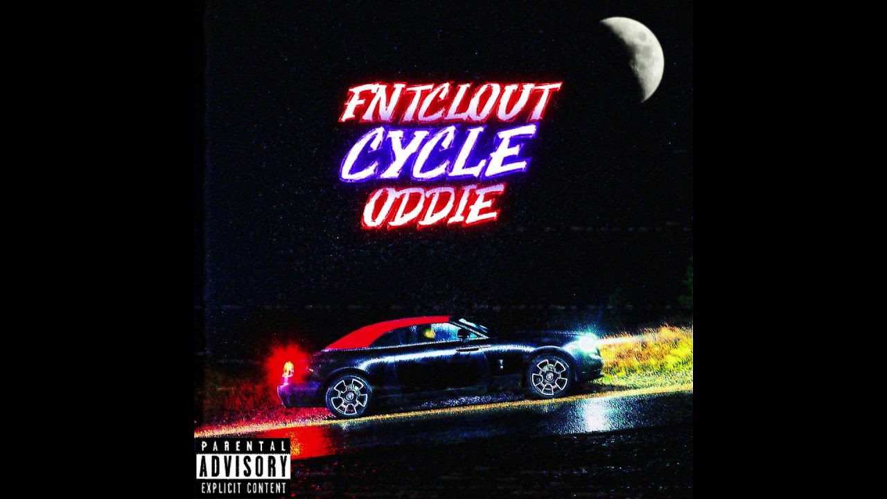 FNTCLOUT X ODDIE - CYCLE