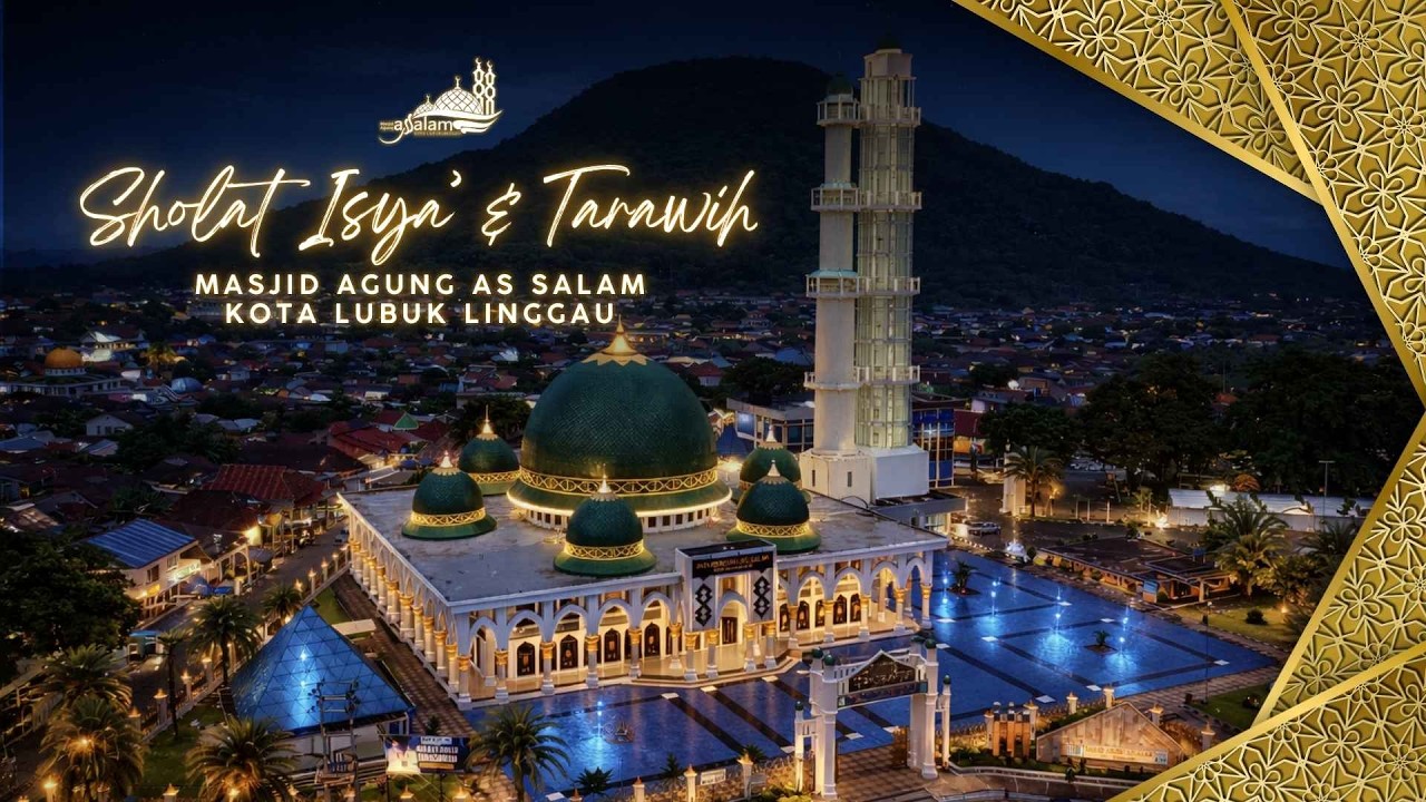 🔴Live Sholat Isya & Tarawih Masjid Agung As Salam Kota Lubuk Linggau | 17 Maret 2026