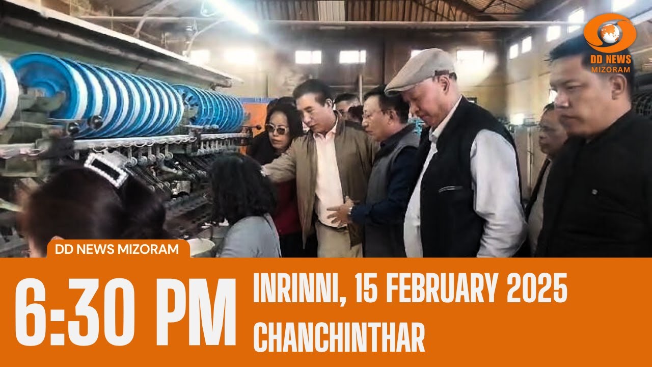 DD News Mizoram Chanchinthar | 15 February 2025 | 6:30 PM