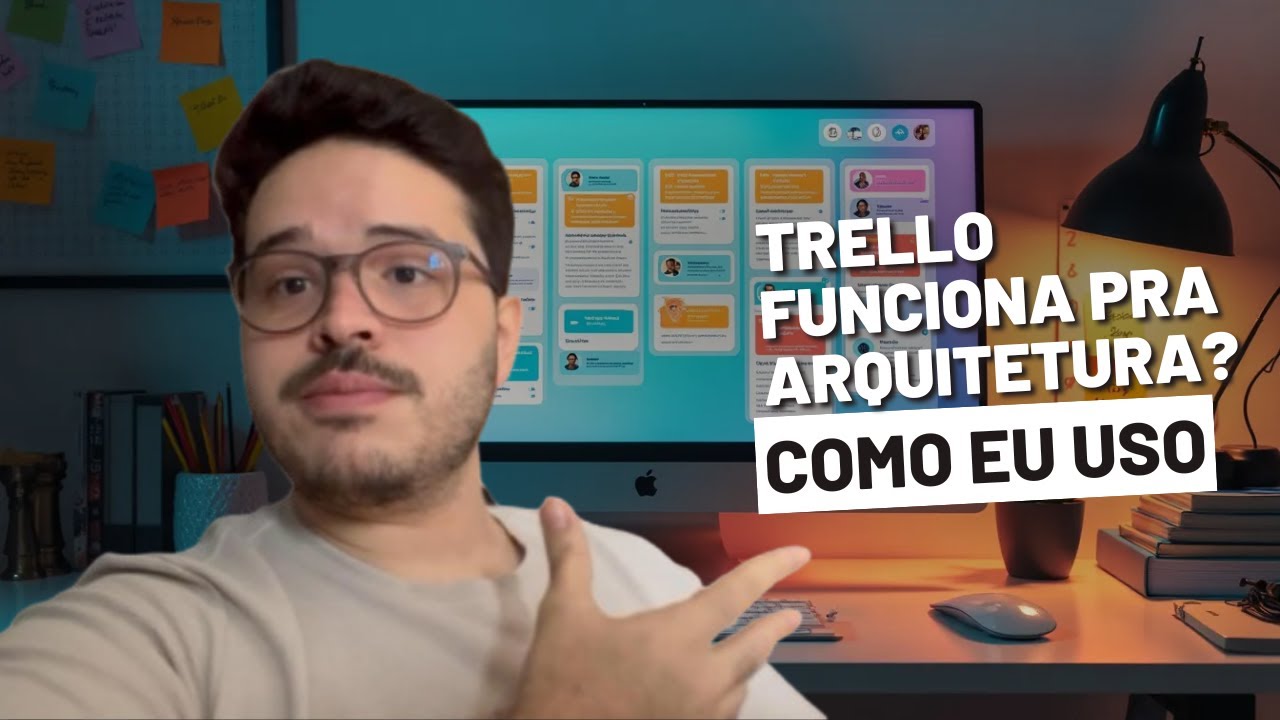 como eu uso o trello no escritório de arquitetura