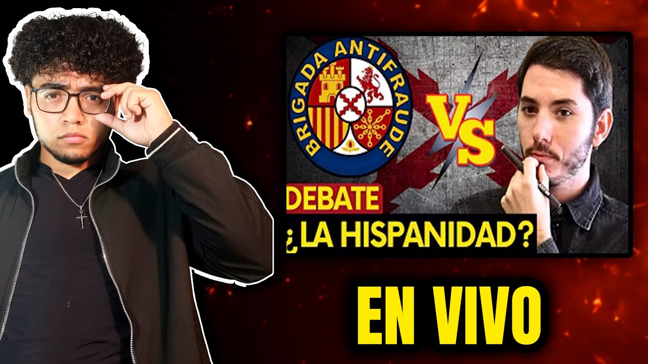 DEBATE: &iquest;QUE ES LA HISPANIDAD? BRIGADA VS  GUILLERMO