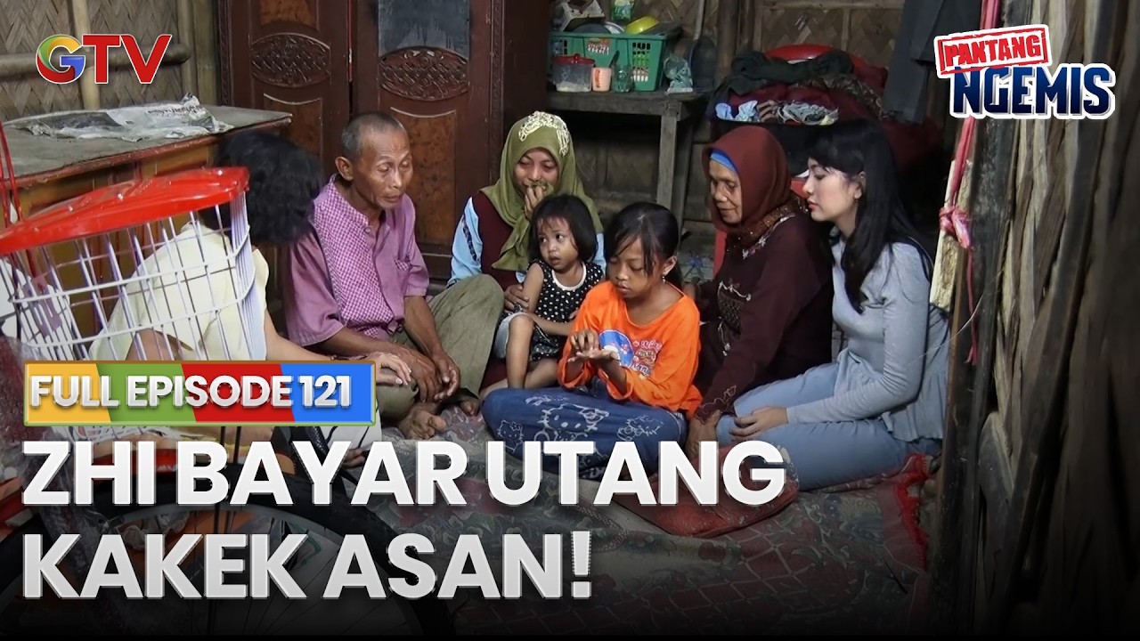 ZHI BAYAR UTANG KAKEK ASAN | PANTANG NGEMIS | FULL EPS.121