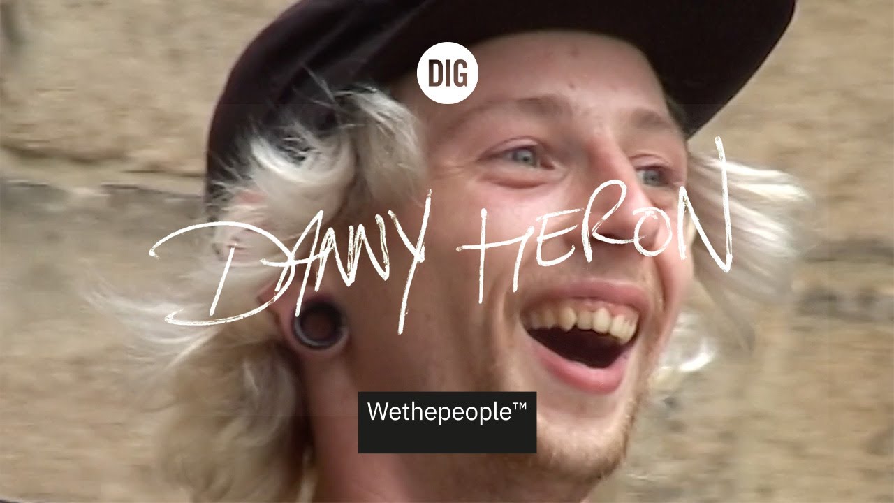 DIG X WETHEPEOPLE - DANNY HERON