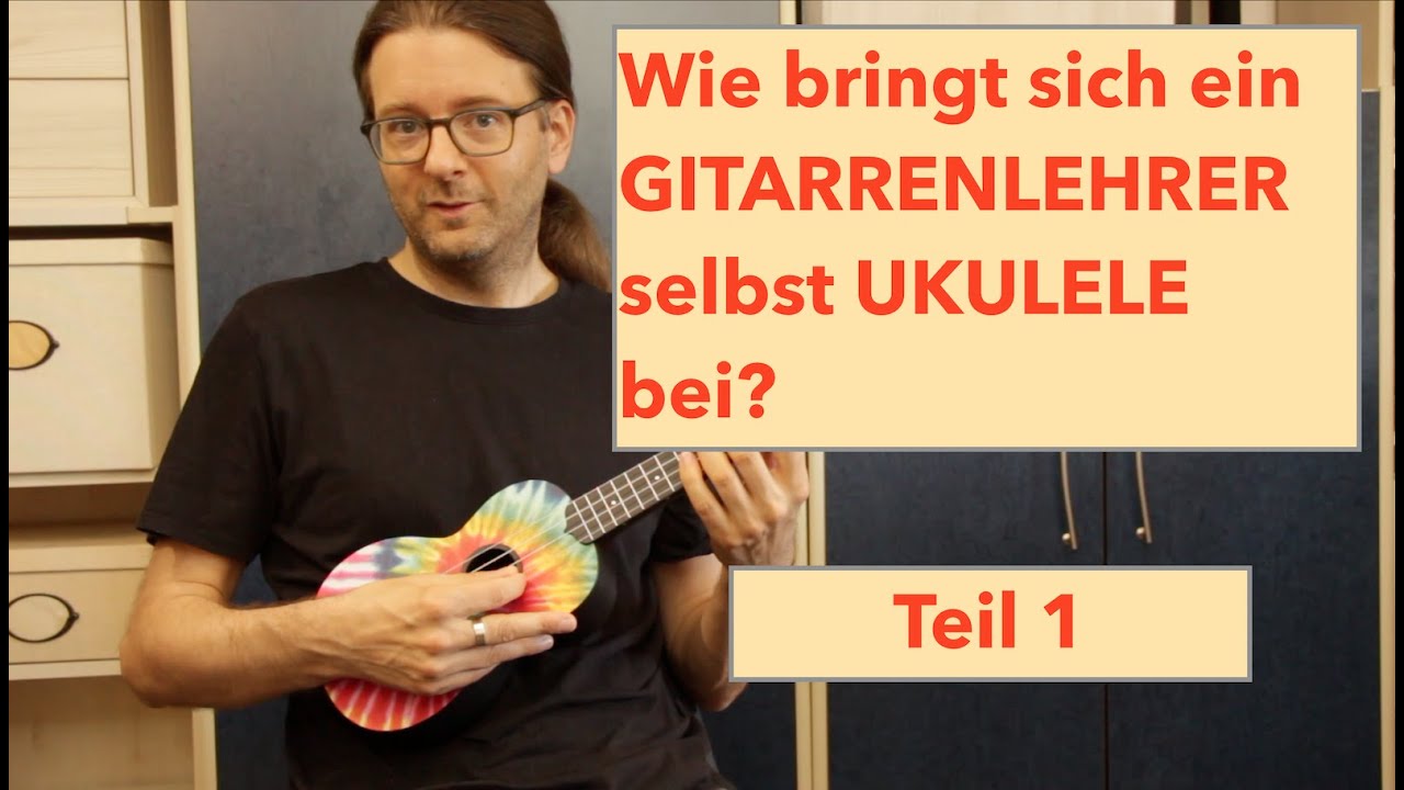 Wie bringt sich ein Gitarrenlehrer selbst das Ukulele spielen bei?