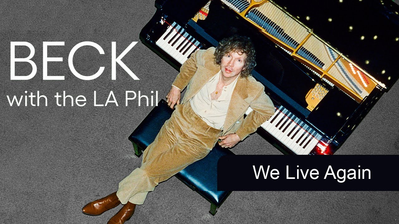 Beck and the LA Phil “We Live Again” (Live) at the Hollywood Bowl 7/6/2024