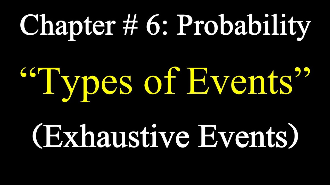Exhaustive events in probability|What is exhaustive event|Examples of exhaustive events