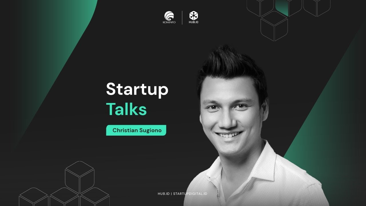 Startup Talks HUB.ID Special Episode with Christian Sugiono