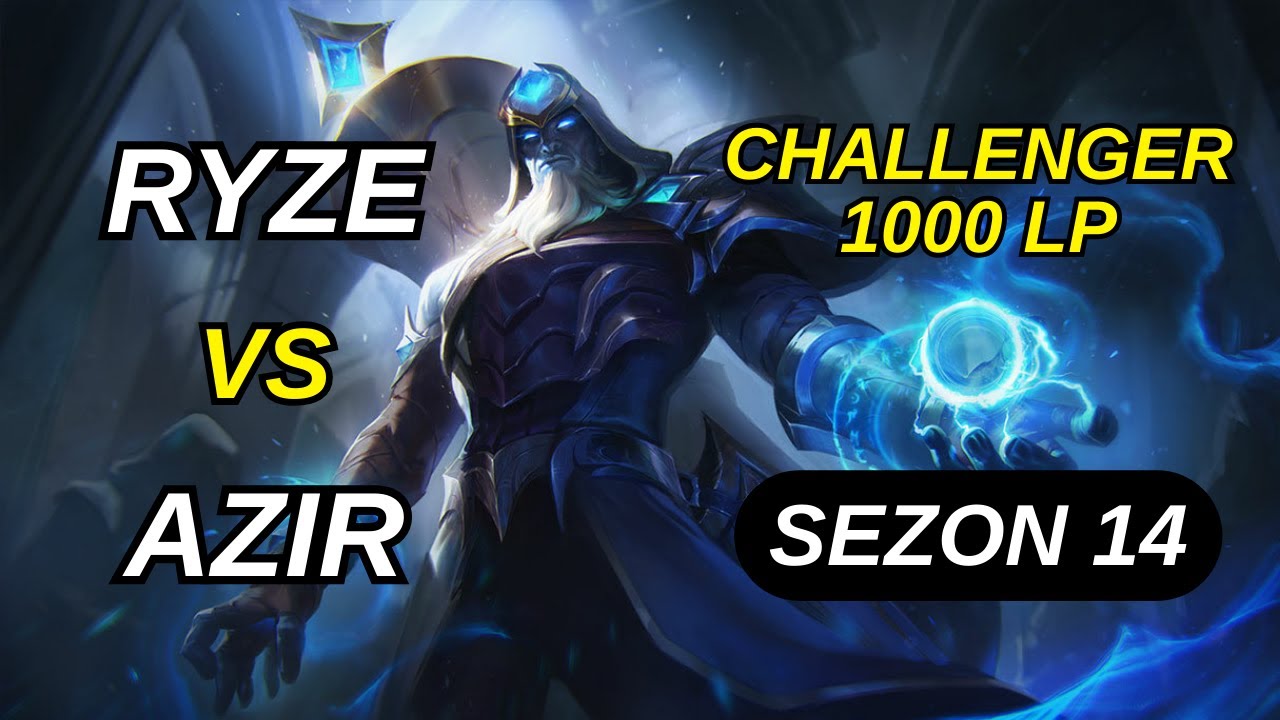 Challenger 1000 LP Ryze Birincisi vs Azir | Sezon 14 | Ryze Öğretici Oynanış