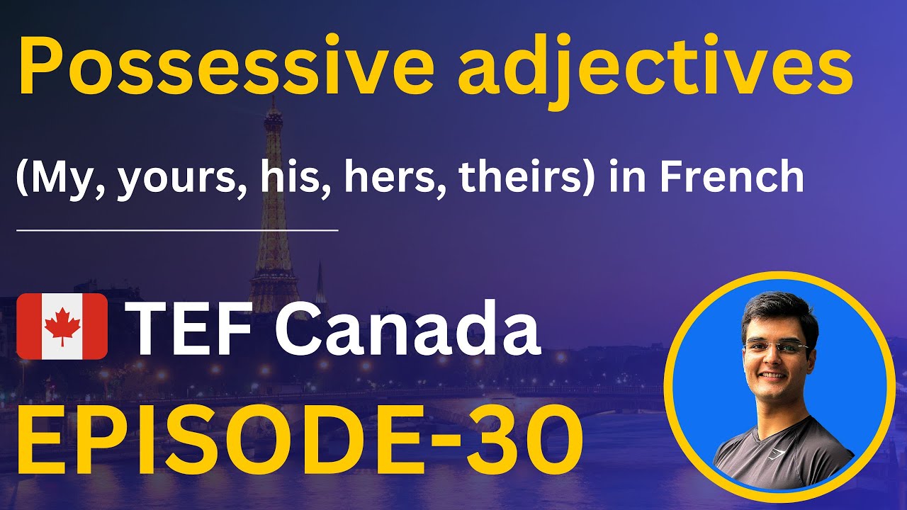 Possessive Adjective in French | TEF Canada Prep. Series